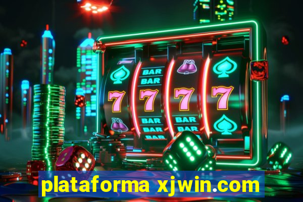 plataforma xjwin.com